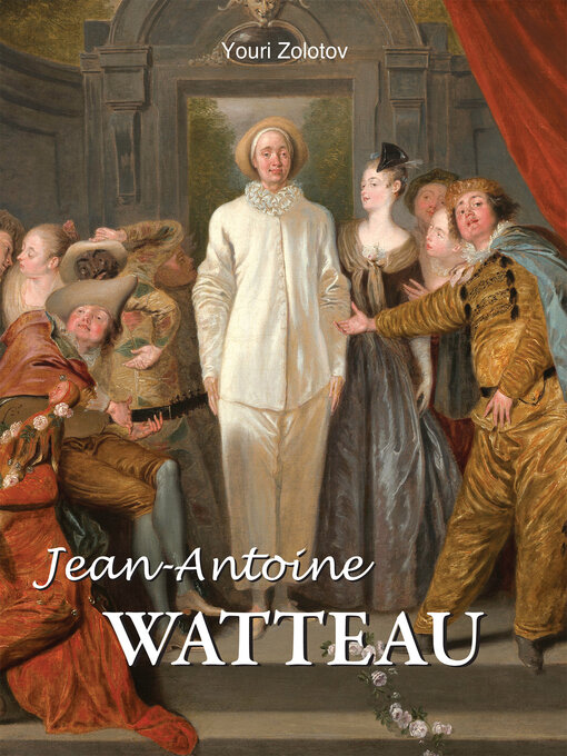 Title details for Jean-Antoine Watteau by Youri Zolotov - Available